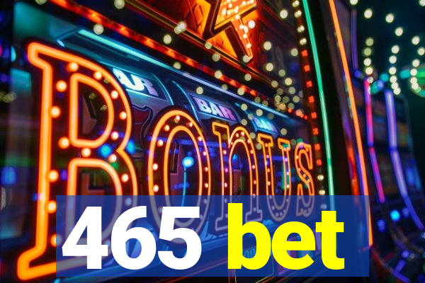 465 bet